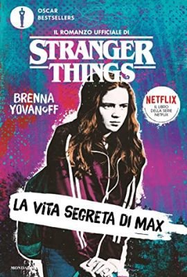 La vita segreta di Max. Il romanzo ufficiale di Stranger Things