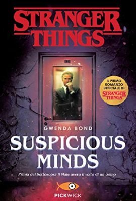 Suspicious Minds. Il primo romanzo ufficiale di Stranger Things