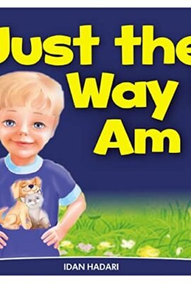 Just The Way I Am: How to Build Self Confidence & Self-Esteem in children's books for ages 2 4 8: Volume 3