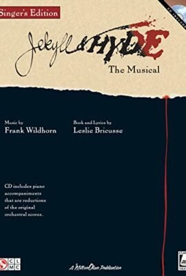 Jekyll and Hyde the Musical: Singer's Edition