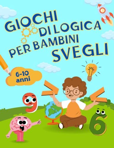 Logica per Bambini Svegli: Attivit&agrave; per la Concentrazione | Et&agrave; 6-10