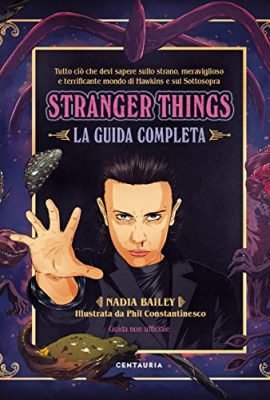 Stranger Things. The Complete Guide