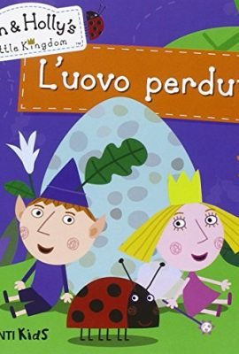 The Lost Egg. Ben & Holly's Little Kingdom