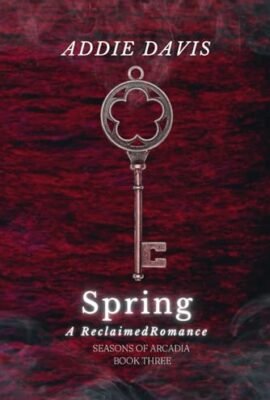 Spring: A Reclaimed Romance