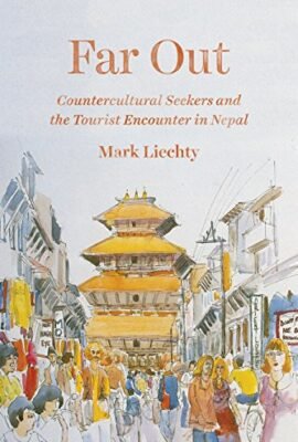Far Out: Countercultural Seekers and the Tourist Encounter in Nepal (English Edition)