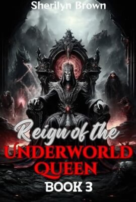 Reign of the Underworld Queen: Ascendancy Amidst Chaos (BOOK 3) (The Underworld Kingdom) (English Edition)
