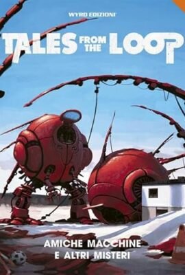 Tales from the Loop – Friendly Machines and Other Mysteries