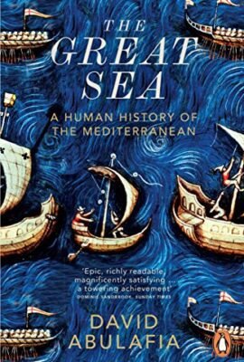 The Great Sea: A Human History of the Mediterranean